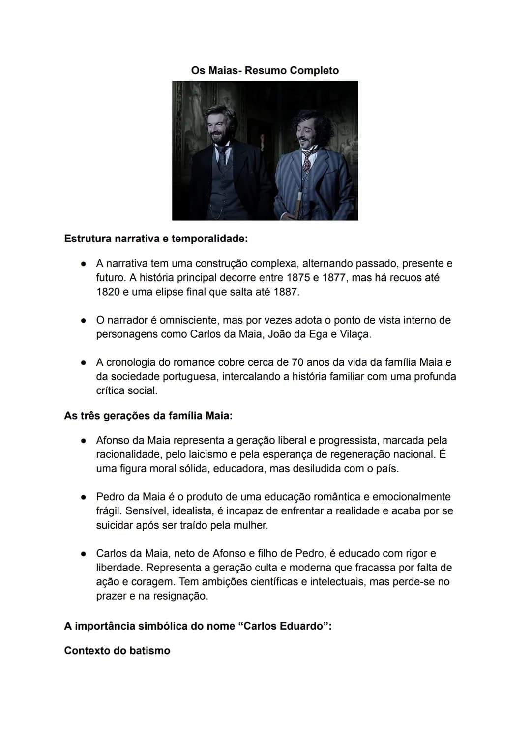 Os Maias- Resumo Completo
Estrutura narrativa e temporalidade:
• A narrativa tem uma construção complexa, alternando passado, presente e
fut