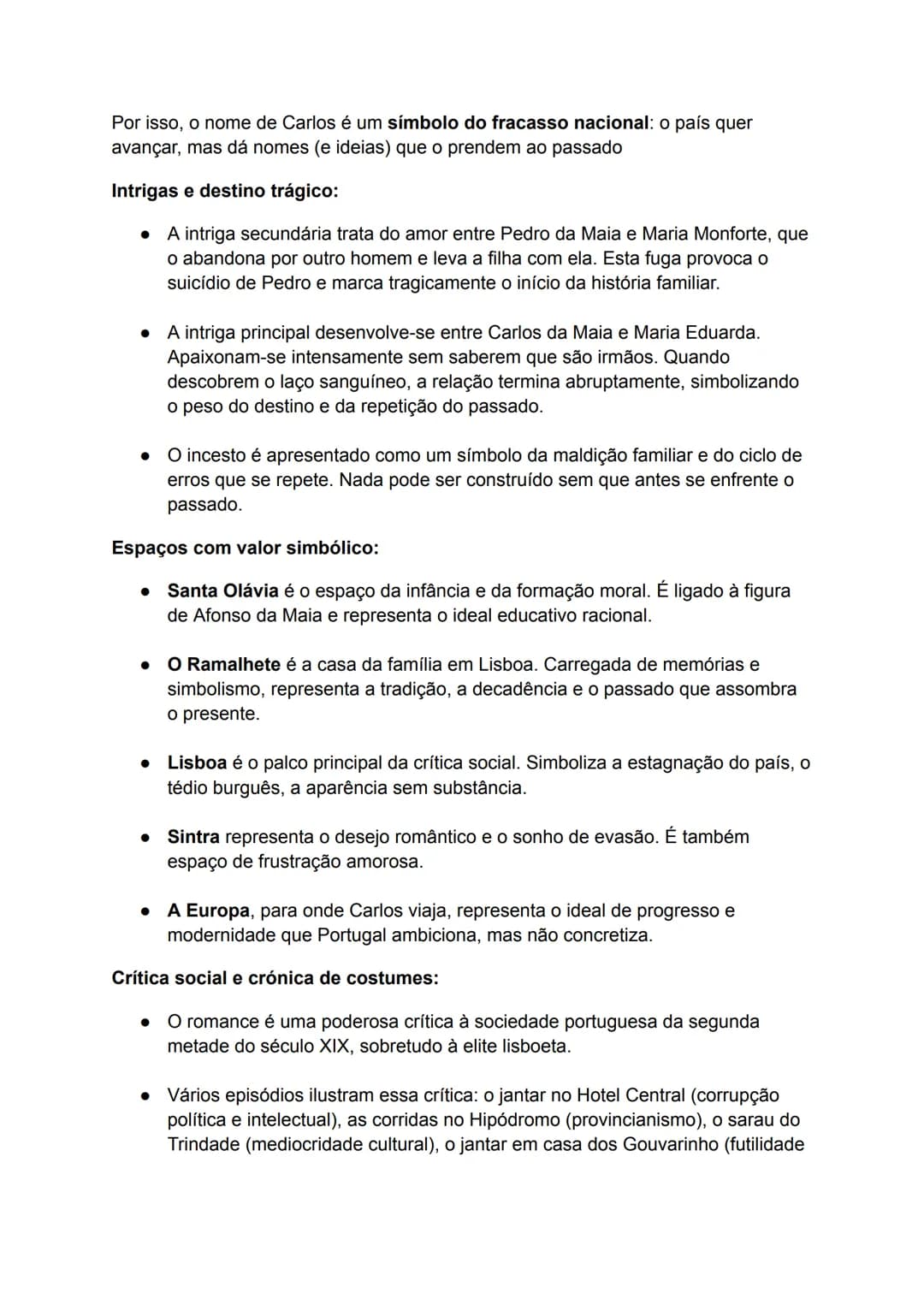 Os Maias- Resumo Completo
Estrutura narrativa e temporalidade:
• A narrativa tem uma construção complexa, alternando passado, presente e
fut