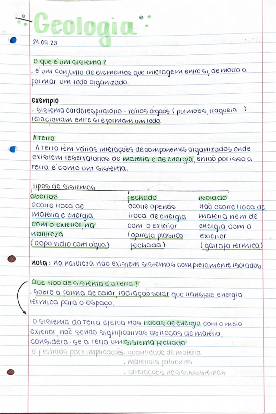 # Geologia
24 09 23

O que é um sistema?
- é um conjunto de elementos que interagem entre si, de modo a
formar um todo organizado.
exemplo
-
