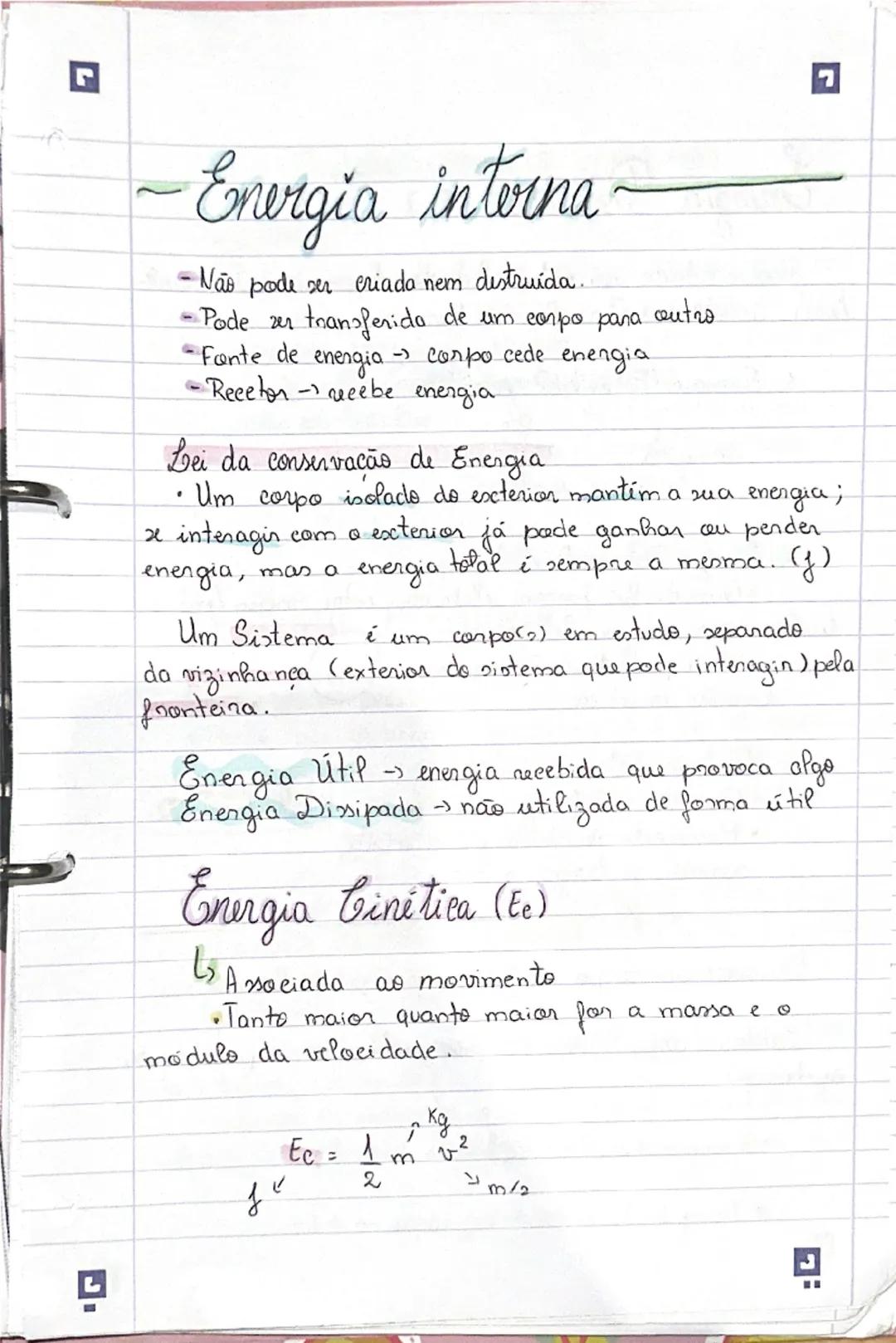 -Energia interna
- Não pode ser criada nem destruída.
- Pode ser transferida de um corpo para outro
- Fonte de energia corpo cede enengia.
-