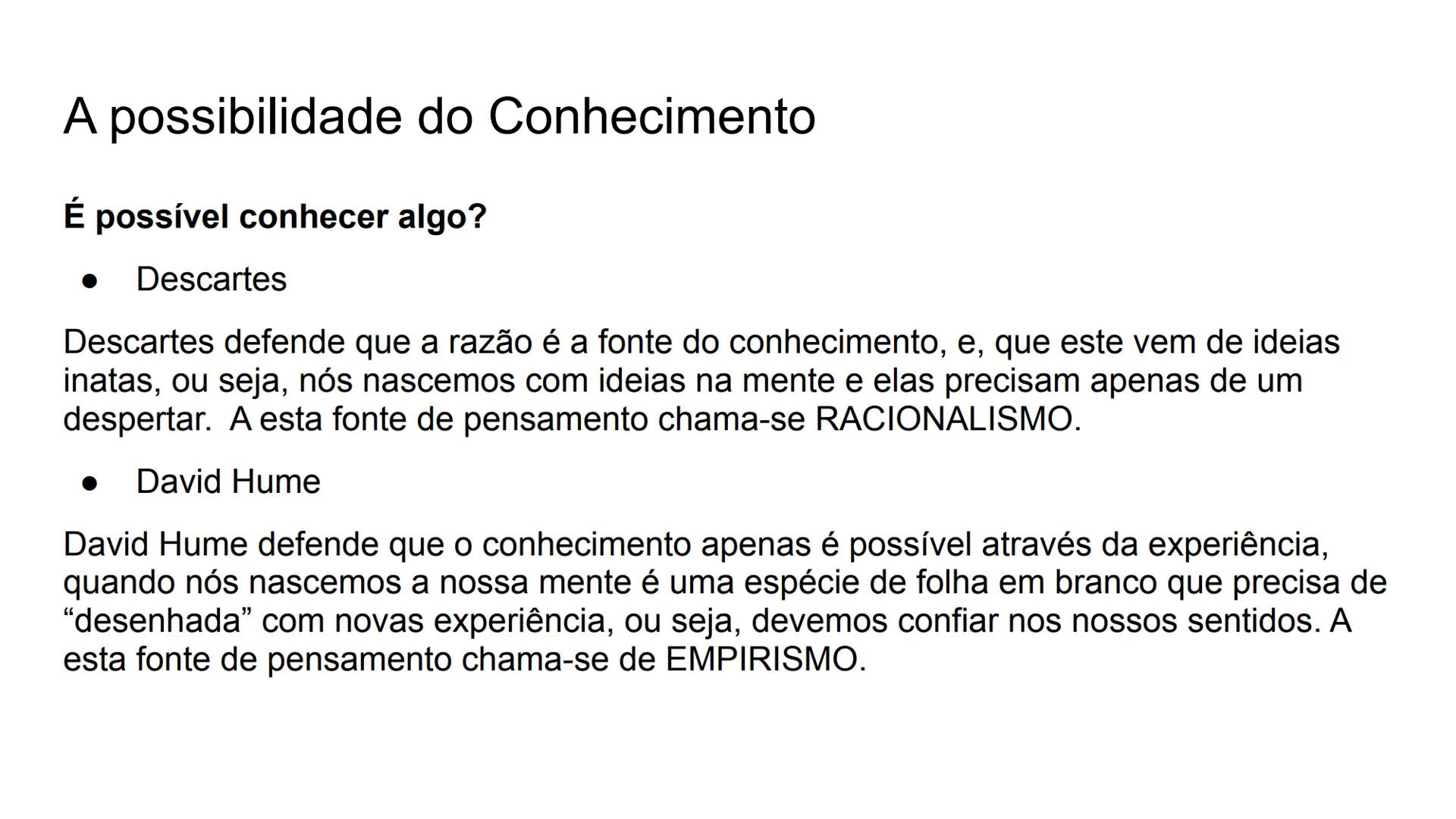 # Filosofia

estudo de filosofia “O que é conhecer?” # A possibilidade do Conhecimento

É possível conhecer algo?

*   Descartes

Descartes 