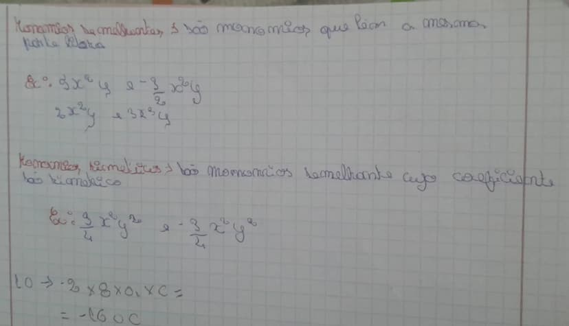 # Terminos semejantes son monomios que tienen la misma parte literal

Ej: $5x^2y$ y $-\frac{2}{3}x^2y$
$2x^2y$ y $3x^2y$

# Terminos semejan