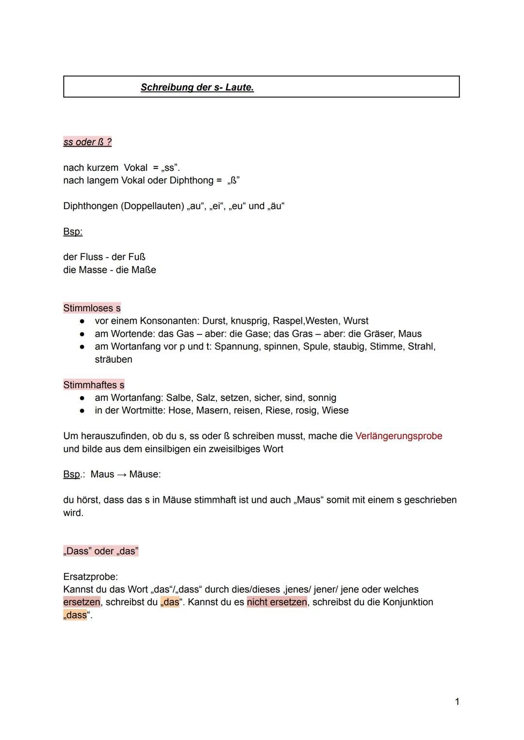 Schreibung der s- Laute.

ss oder ẞ?

nach kurzem Vokal = „ss".
nach langem Vokal oder Diphthong = „B"

Diphthongen (Doppellauten) „au", „ei