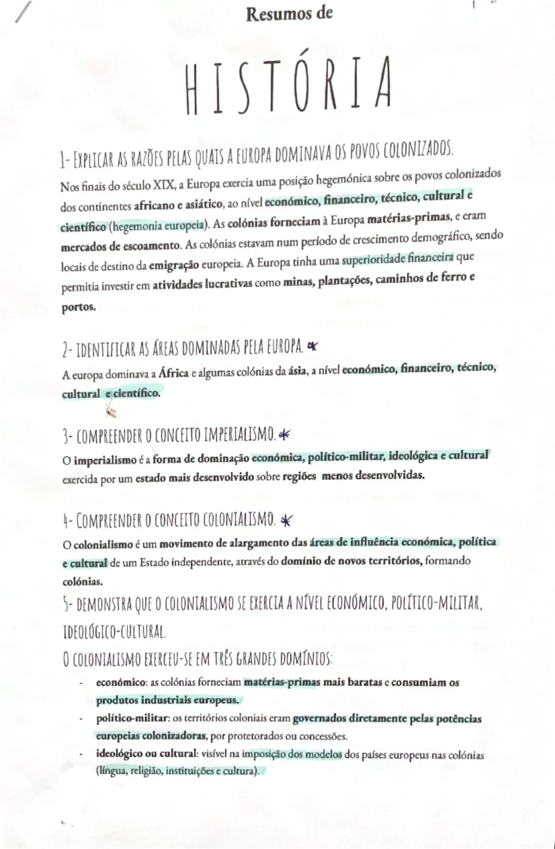 # Resumos de
# HISTÓRIA
1-EXPLICAR AS RAZÕES PELAS QUAIS A EUROPA DOMINAVA OS POVOS COLONIZADOS.
Nos finais do século XIX, a Europa exercia 