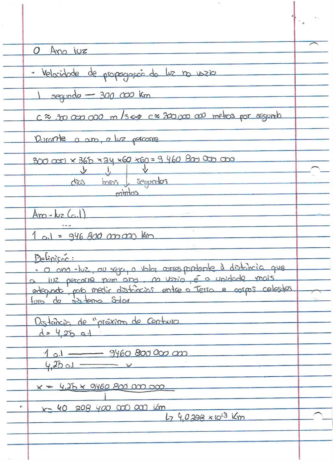 O Ano luz
• Velocidade de propagação do luz no vazio
I segundo - 300 000 km
C≈ 300 000 000 m/s c≈ 300000 000 metros por segundo
Durante a au