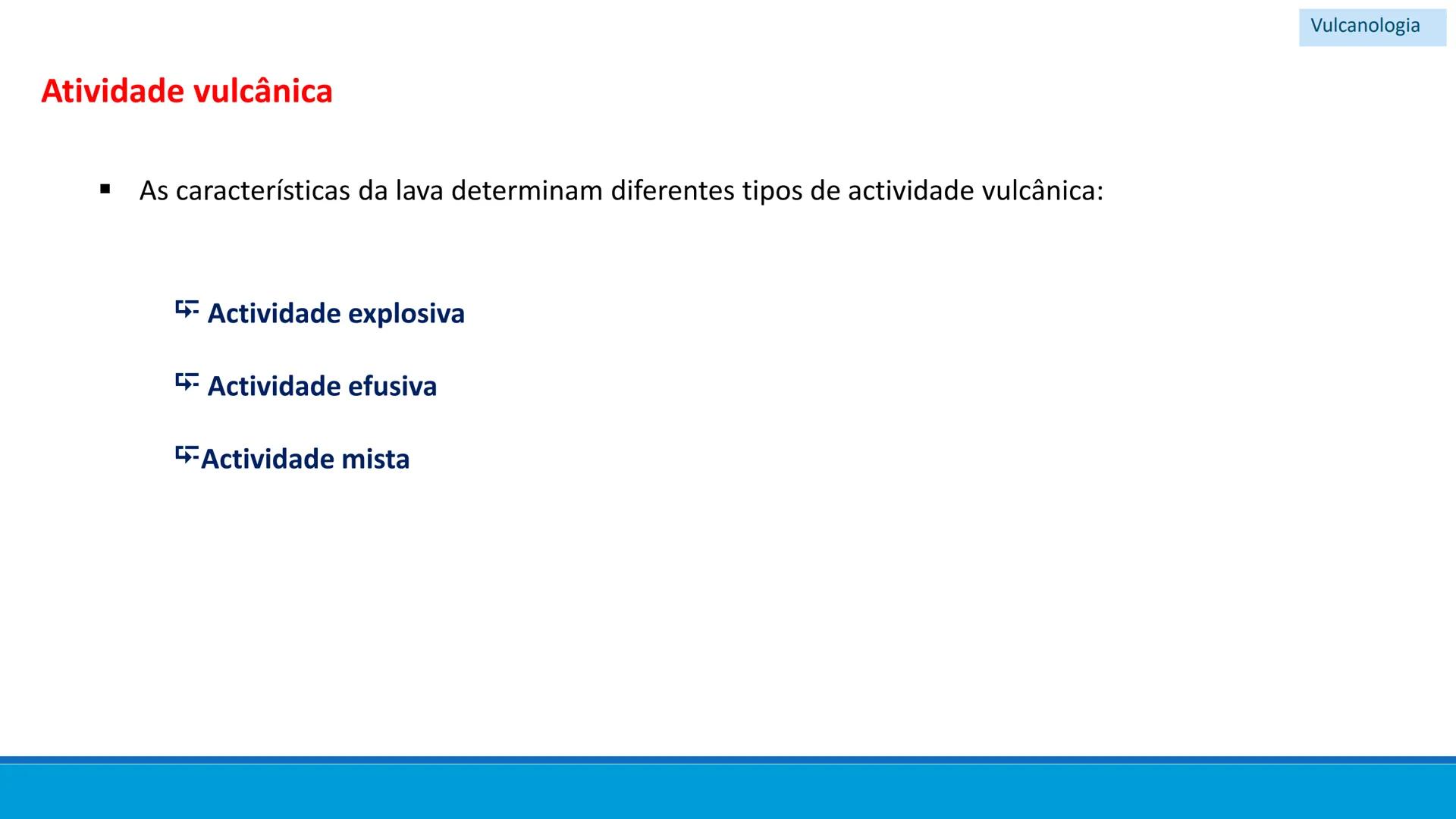 # GEOLOGIA

# 10 # Vulcanismo - A Vulcanologia é a ciência responsável pelo
estudo da formação, distribuição e classificação
dos fenómenos v