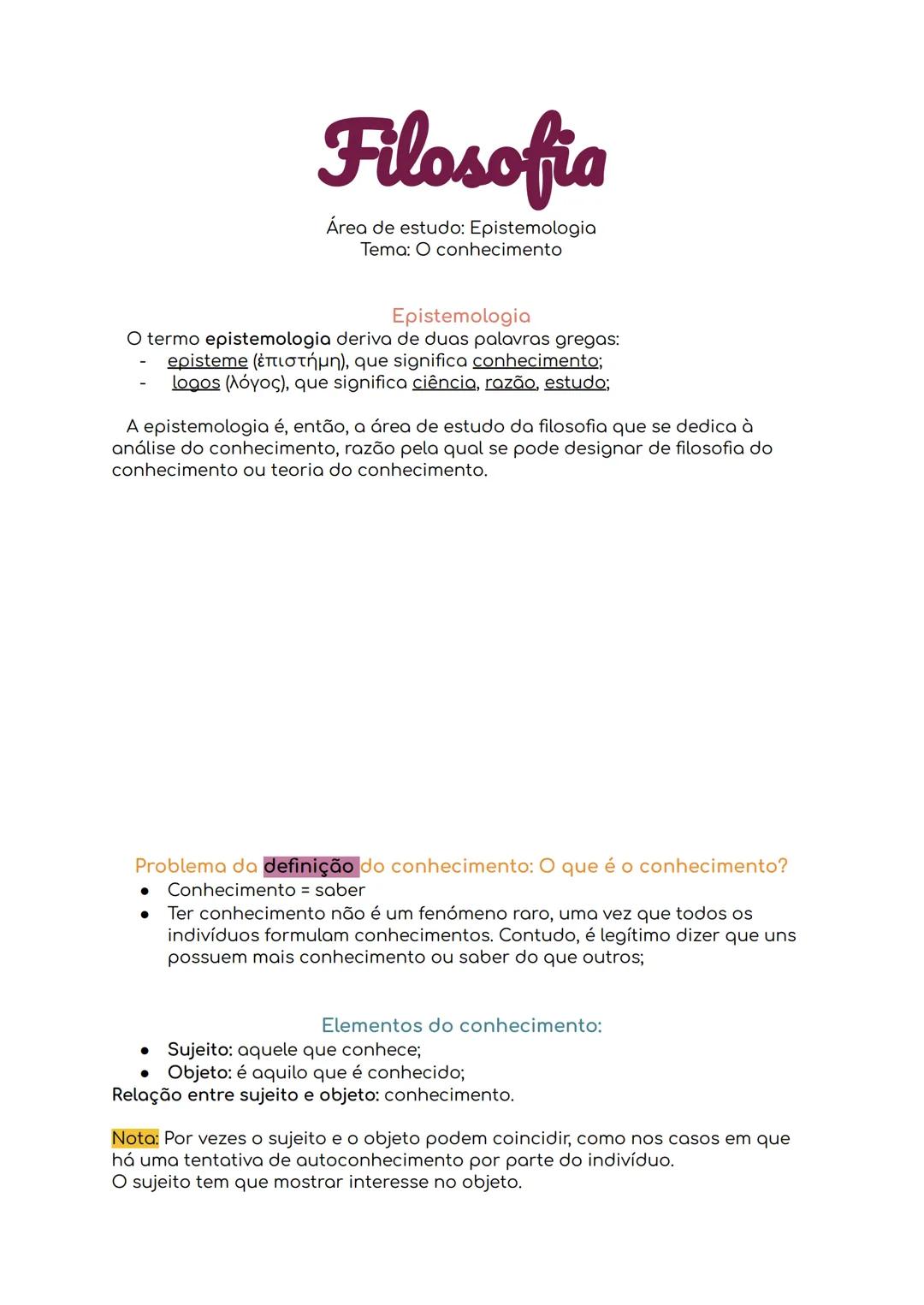 # Filosofia

Área de estudo: Epistemologia
Tema: O conhecimento

Epistemologia
O termo epistemologia deriva de duas palavras gregas:
epistem