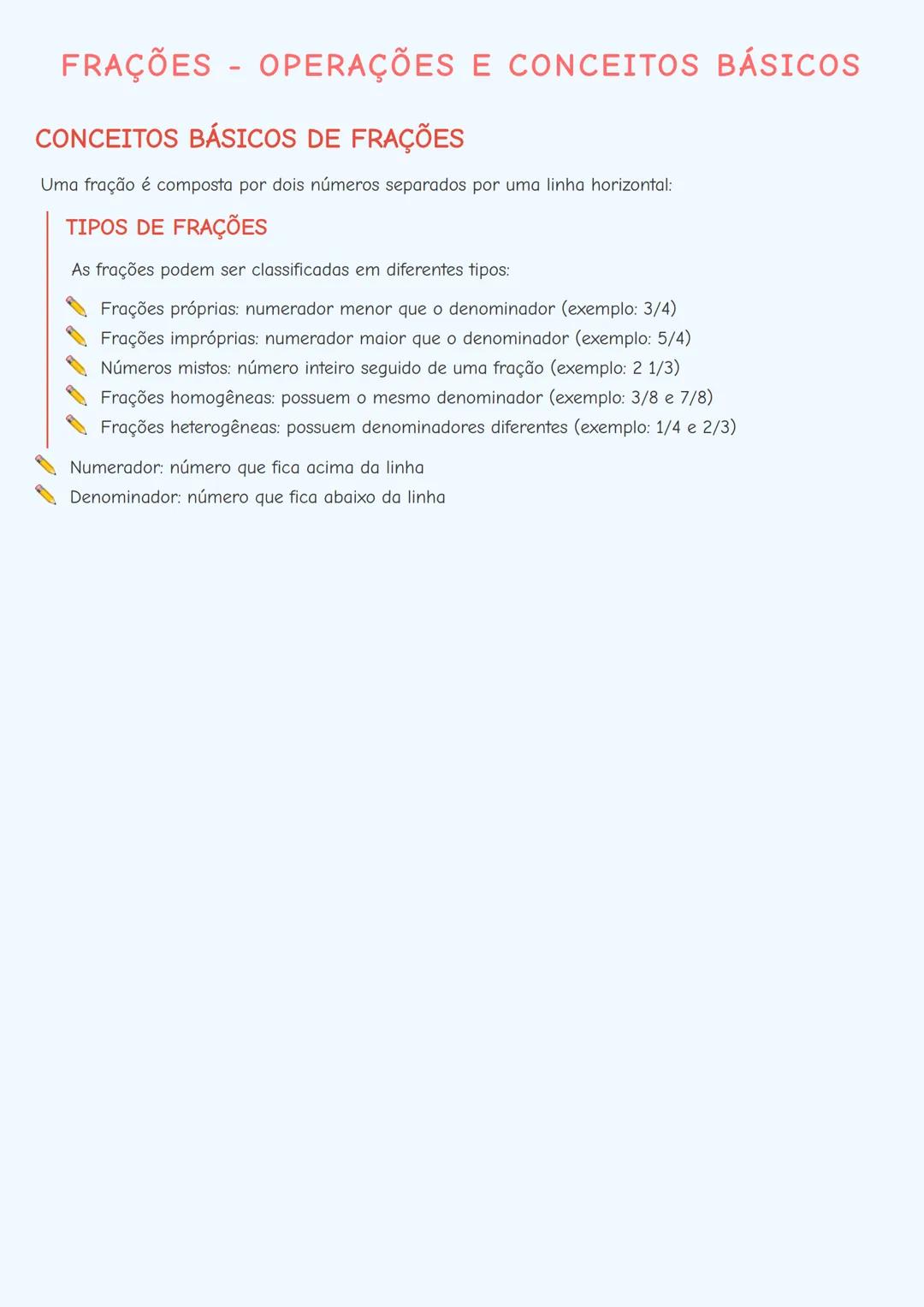 # FRAÇÕES - OPERAÇÕES E CONCEITOS BÁSICOS

CONCEITOS BÁSICOS DE FRAÇÕES

Uma fração é composta por dois números separados por uma linha hori