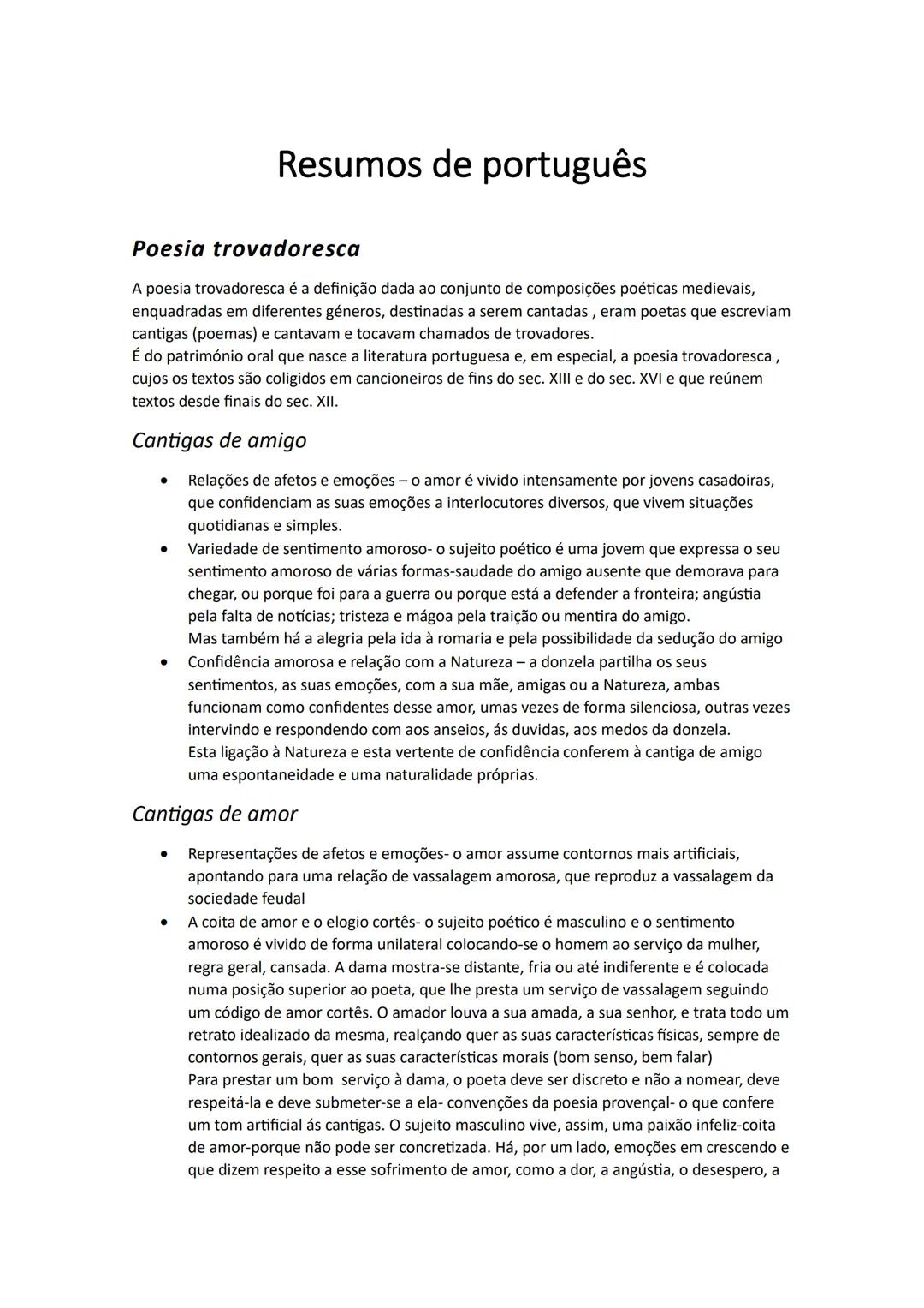 Resumos de português
Poesia trovadoresca
A poesia trovadoresca é a definição dada ao conjunto de composições poéticas medievais,
enquadradas