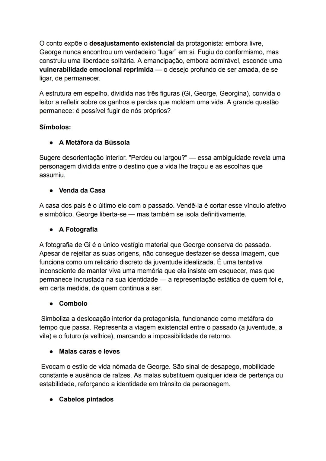 Conto — "George", de Maria Judite de Carvalho

Estrutura e Intriga

O conto retrata a trajetória de uma mulher ao longo das três etapas fund