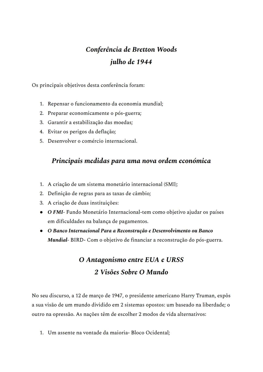 # Guerra Fria # Conferência de Bretton Woods
julho de 1944
Os principais objetivos desta conferência foram:
1. Repensar o funcionamento da