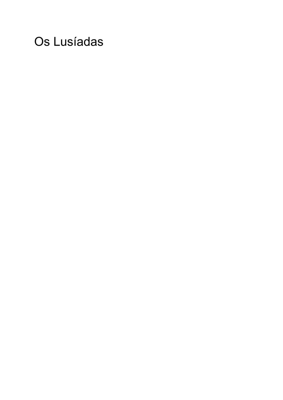# Os Lusíadas # Os Lusíadas de Camões
→ Epopeia: Género literário que narra uma ação através de versos (narrativa
poética).
→ A ação princ