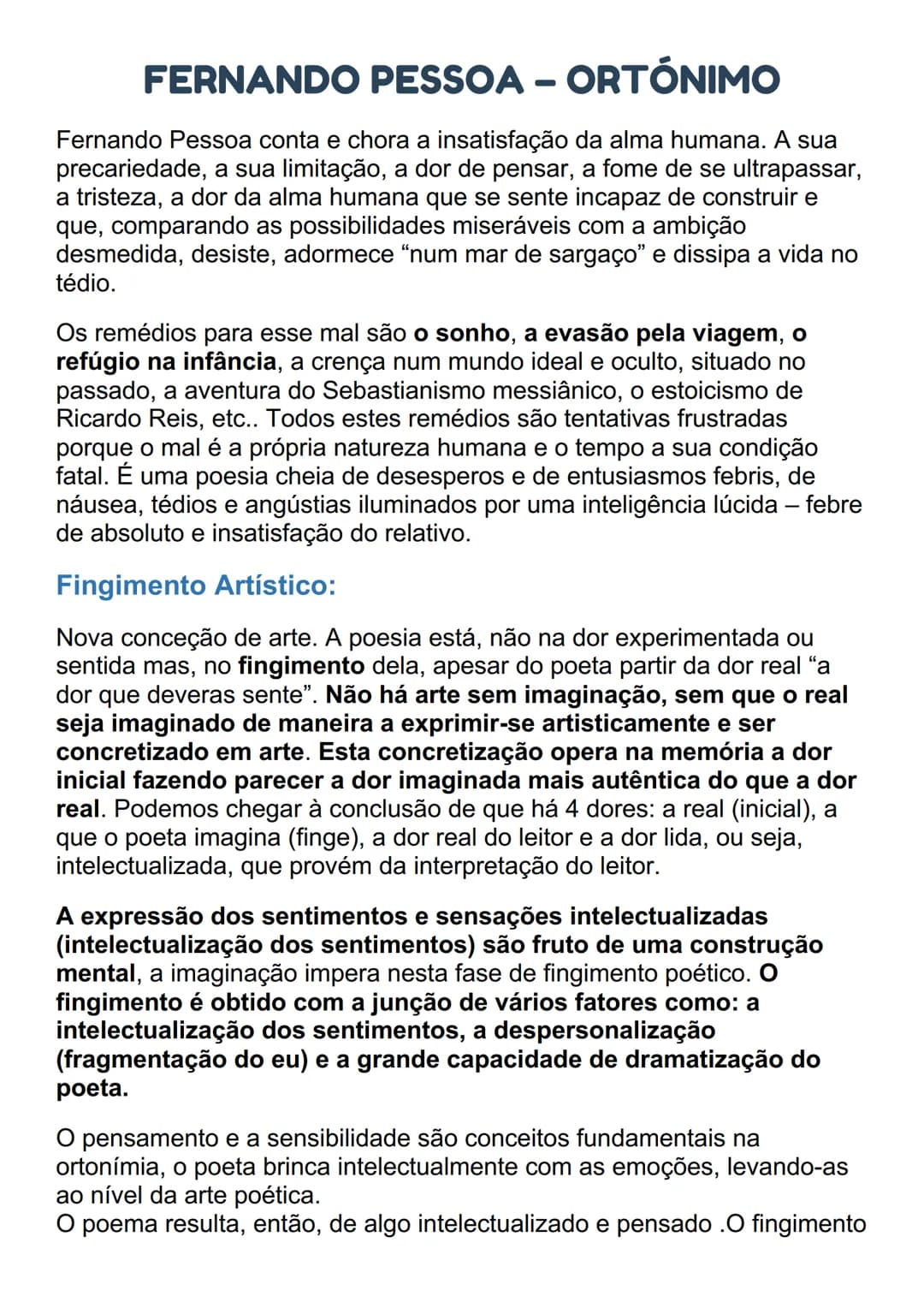 # FERNANDO PESSOA – ORTÓNIMO
Fernando Pessoa conta e chora a insatisfação da alma humana. A sua
precariedade, a sua limitação, a dor de pen