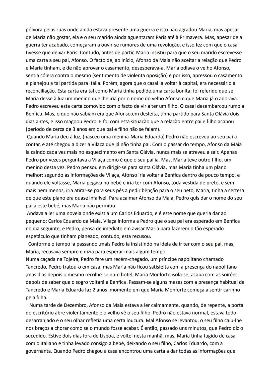 os maras
Maria Eduarda Runa
Pedro da Maia
Maria Monforte
Intriga secundária
Intriga principal
Maria Eduarda
Runa cria Pedro,
com a ajuda
