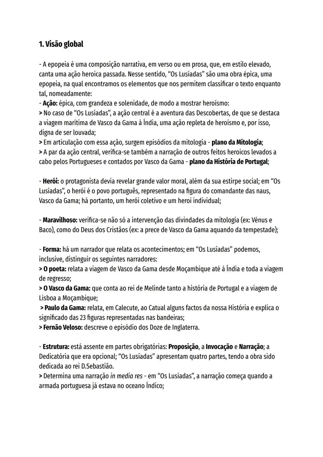 # 1. Visão global
- A epopeia é uma composição narrativa, em verso ou em prosa, que, em estilo elevado,
canta uma ação heroica passada. Nes