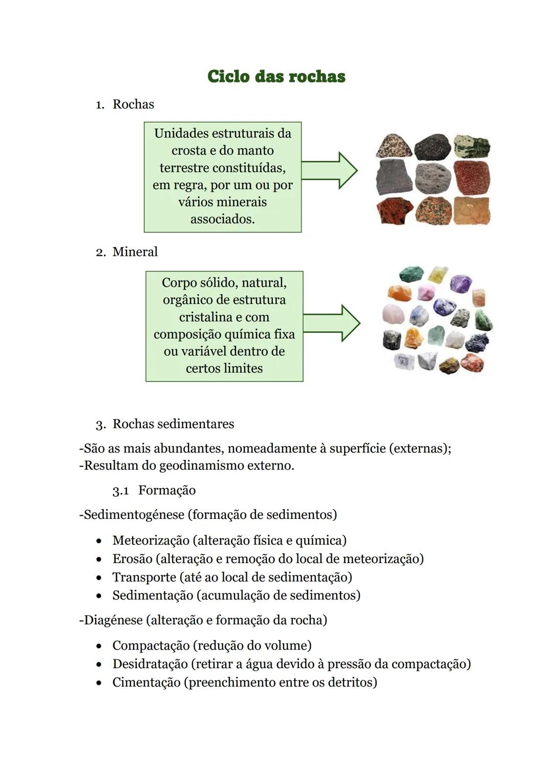 1. Rochas
Ciclo das rochas
Unidades estruturais da
crosta e do manto
terrestre constituídas,
em regra, por um ou por
vários minerais
assoc