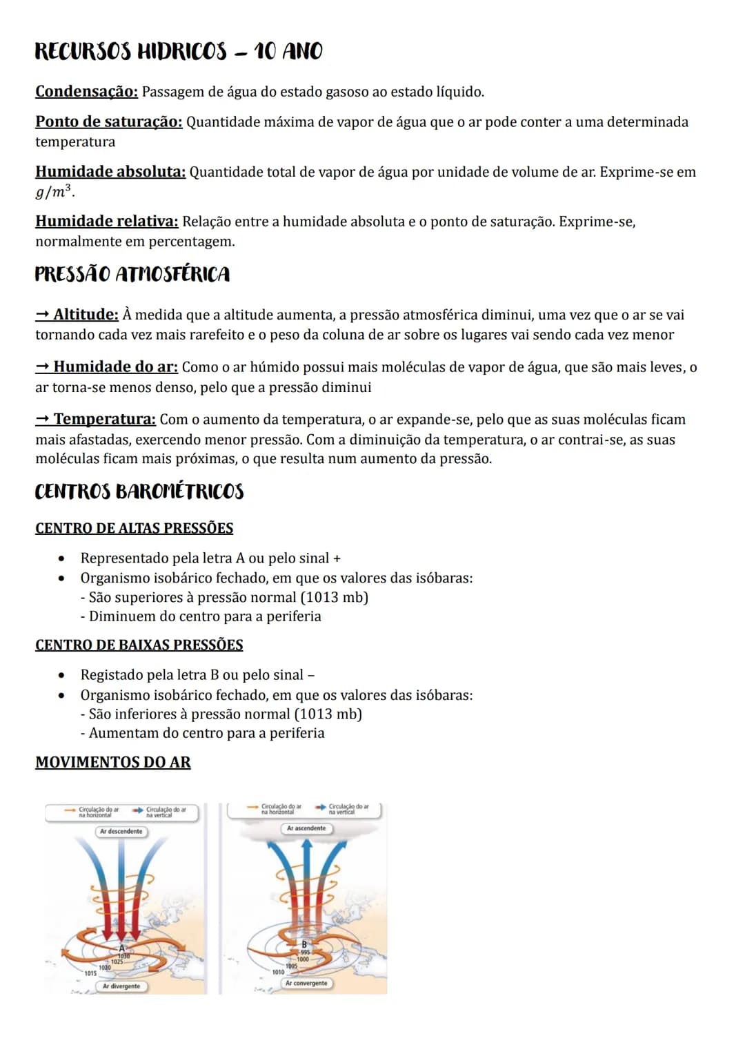 # RECURSOS HIDRICOS - 10 ANO
Condensação: Passagem de água do estado gasoso ao estado líquido.
Ponto de saturação: Quantidade máxima de va