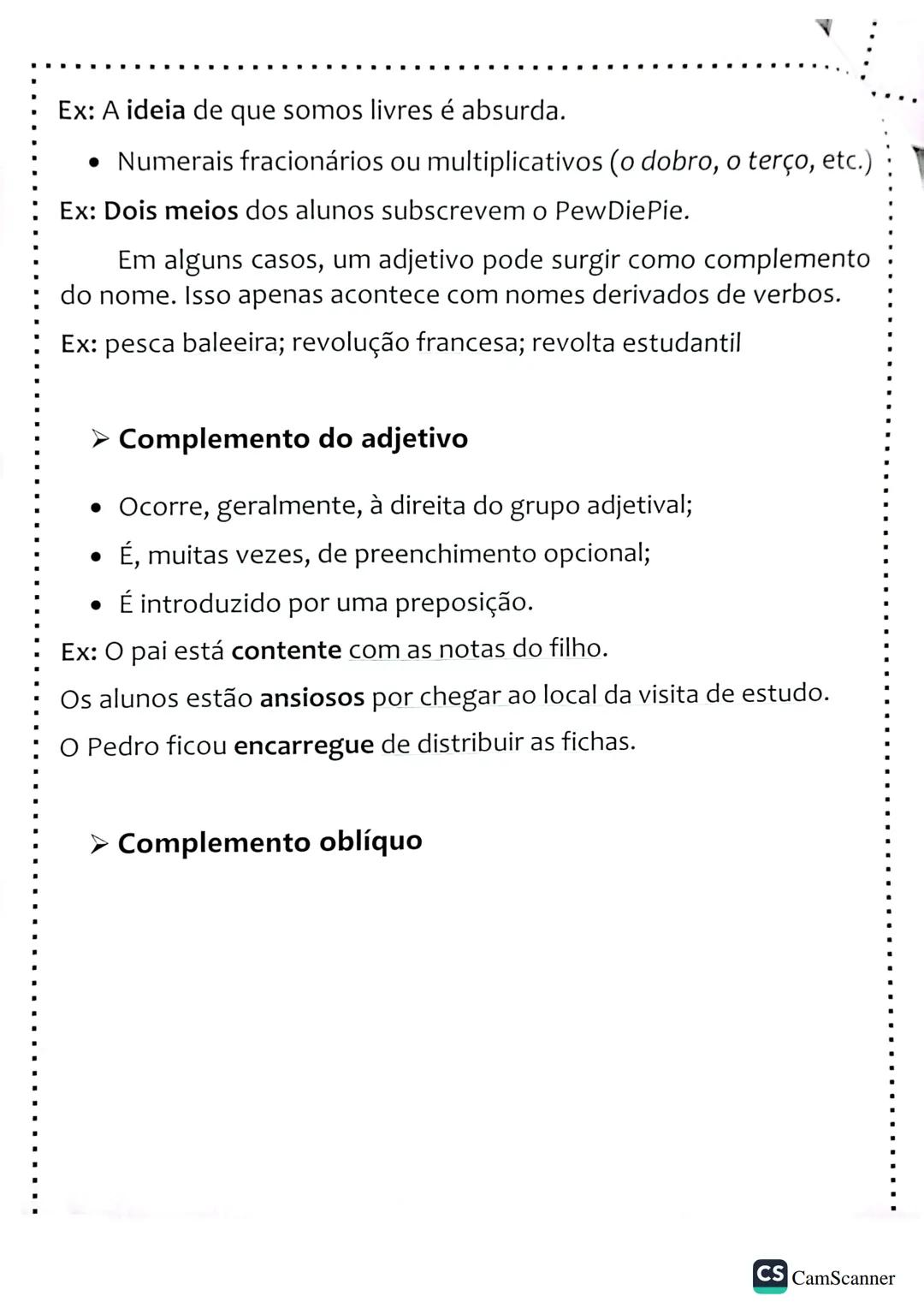 Funções sintáticas
➤ Complemento do nome
• É selecionado por um nome e surge à sua direita, formando
com ele uma unidade de sentido própria;