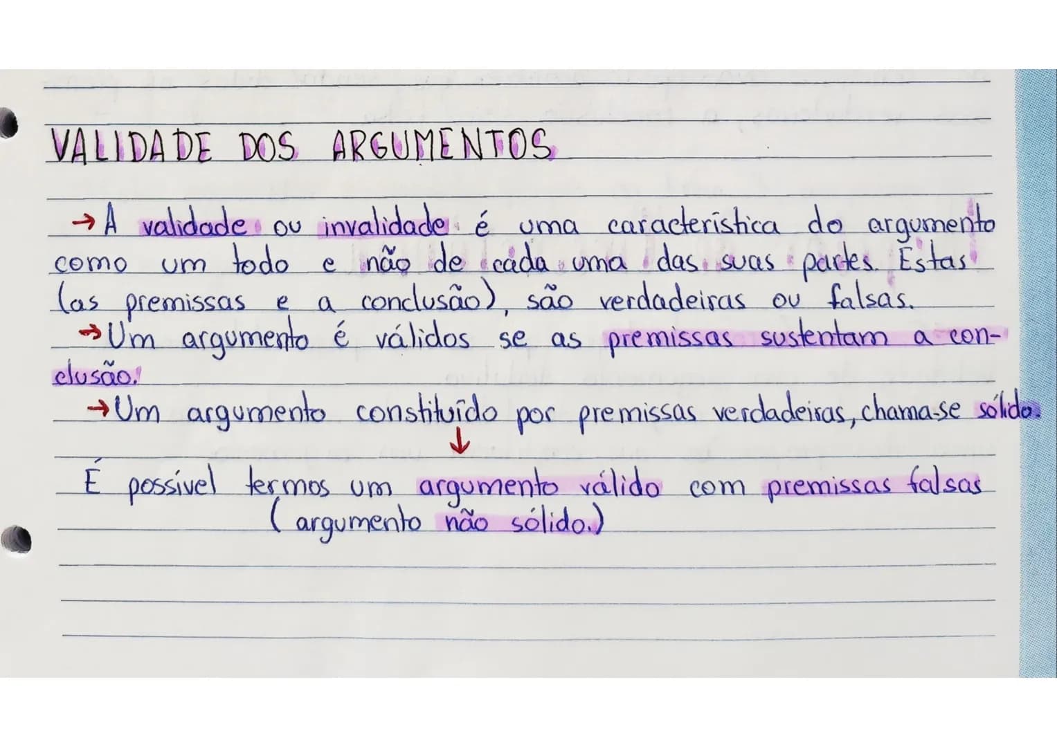 # VALIDADE DOS ARGUMENTOS
→A validade ou invalidade é uma característica do argumento
como um todo e não de cada uma das suas partes. Estas