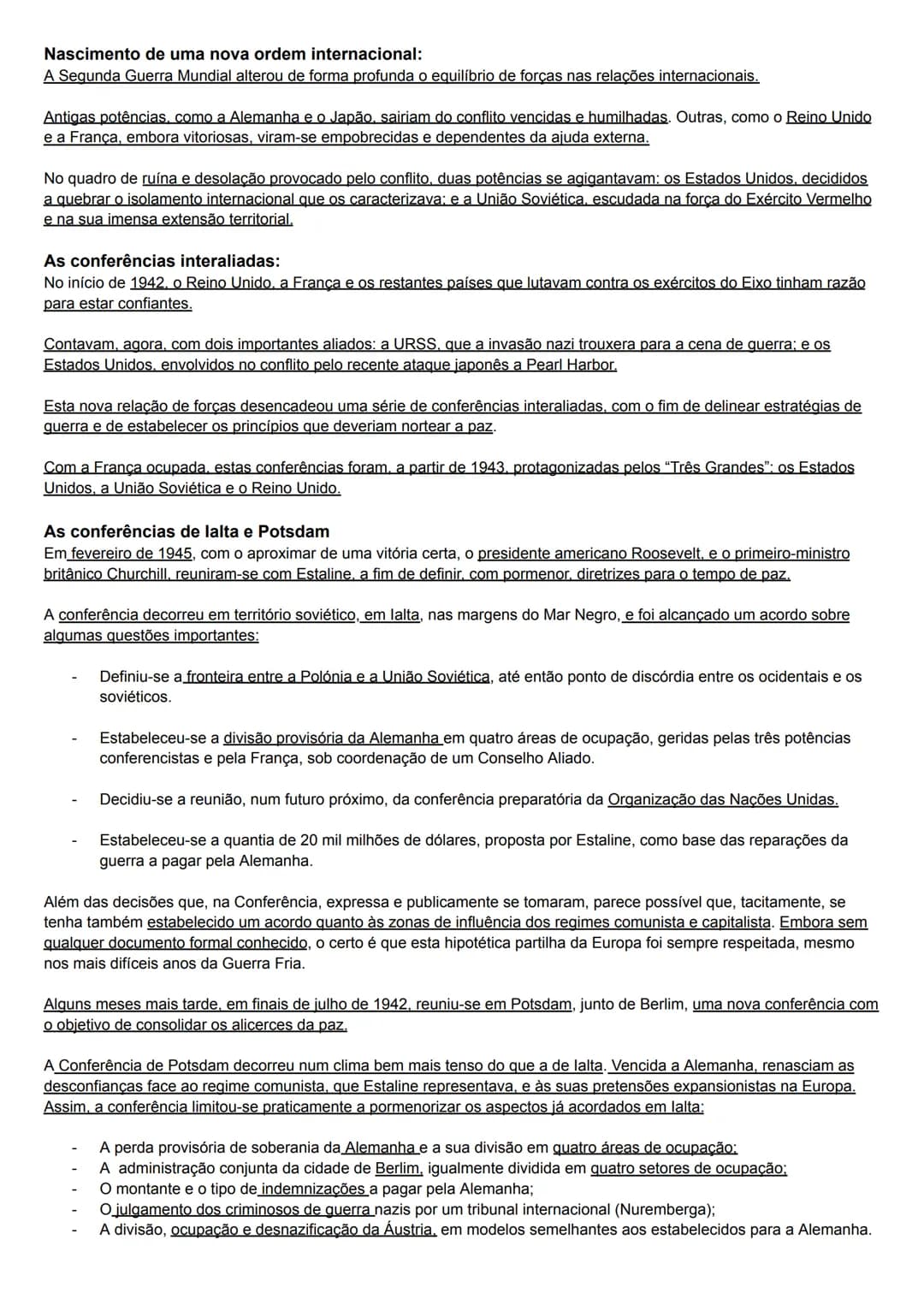 # Nascimento de uma nova ordem internacional:
A Segunda Guerra Mundial alterou de forma profunda o equilíbrio de forças nas relações interna