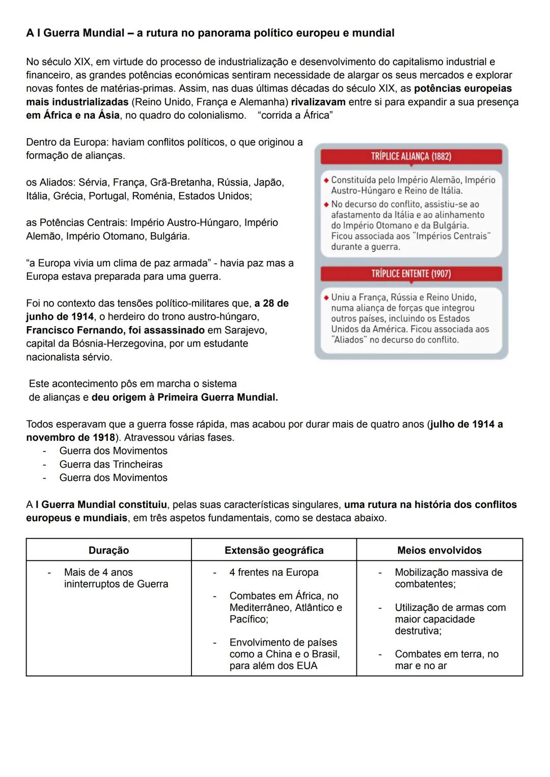 # A I Guerra Mundial - a rutura no panorama político europeu e mundial
No século XIX, em virtude do processo de industrialização e desenvol