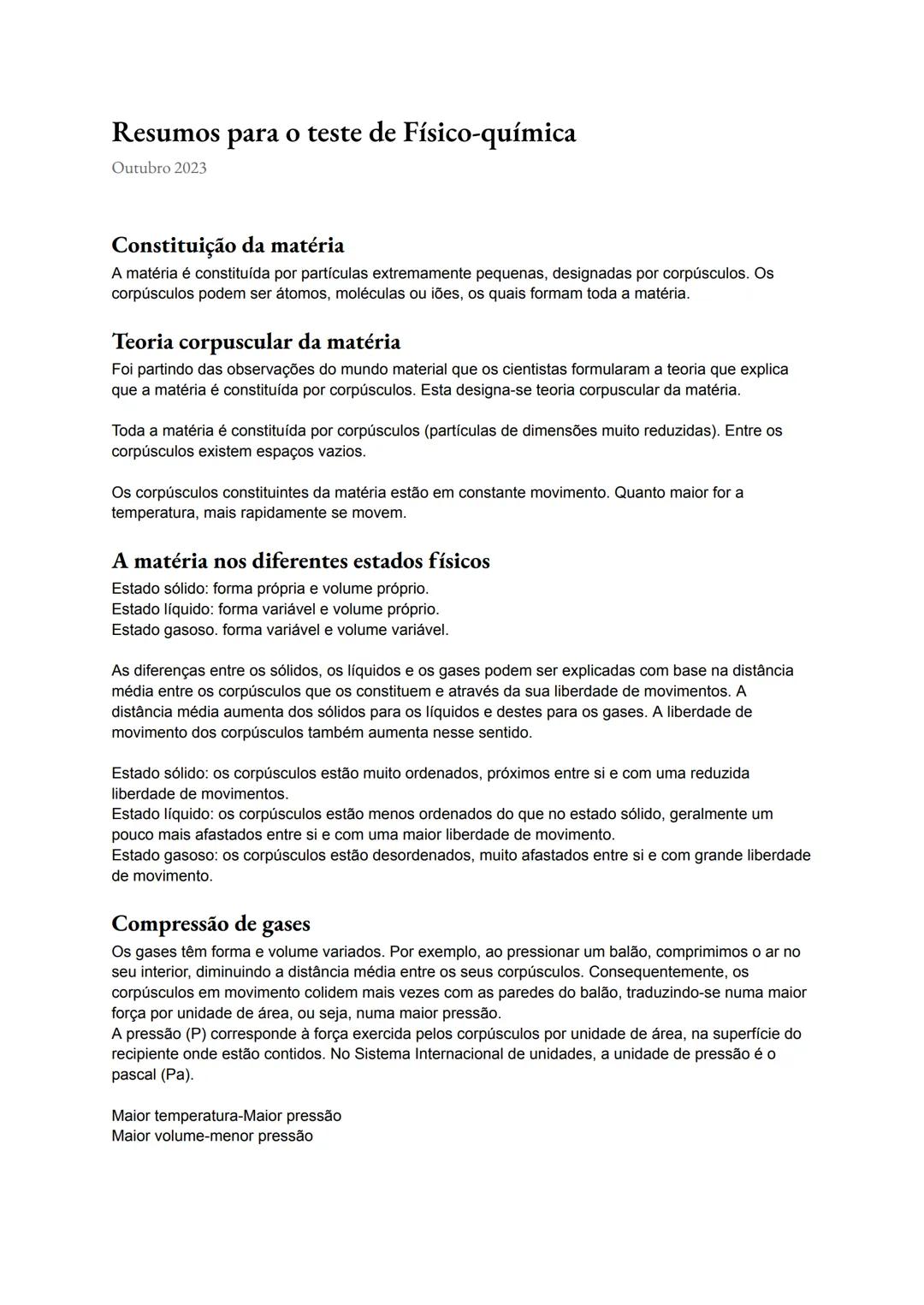 # Resumos para o teste de Físico-química
Outubro 2023
## Constituição da matéria
A matéria é constituída por partículas extremamente pequen