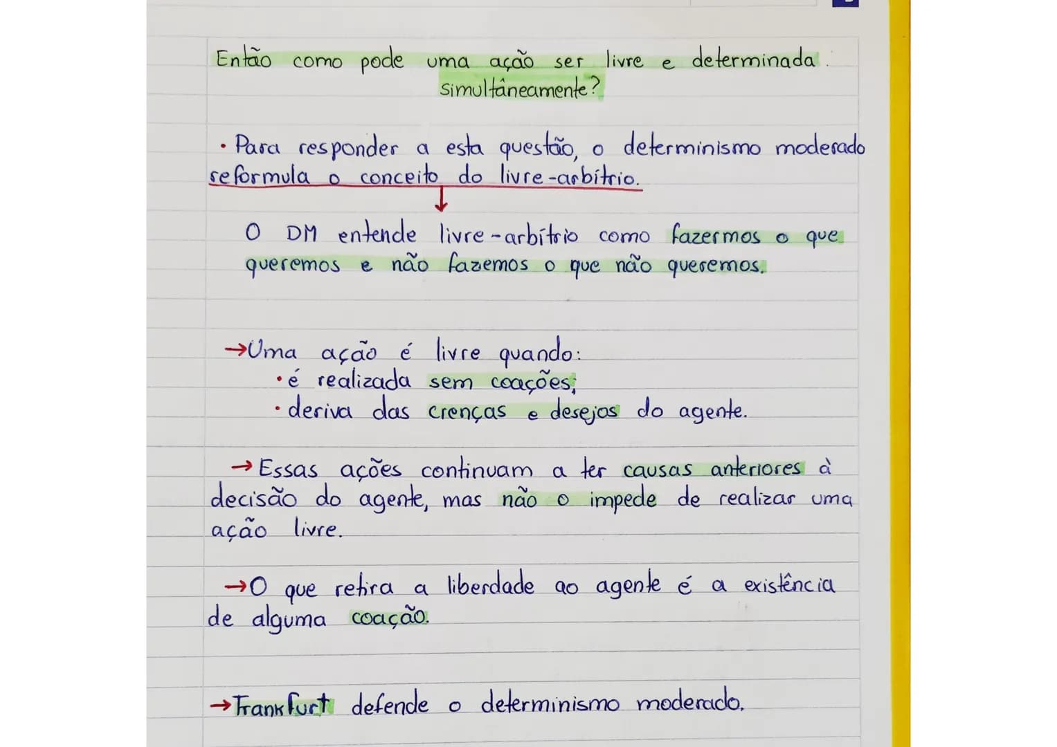 # DETERMINISMO MODERADO
Tese fundamental:
Existe livre-arbitrio e algumas ações humanas são livres
Todas as ações humanas são determinadas