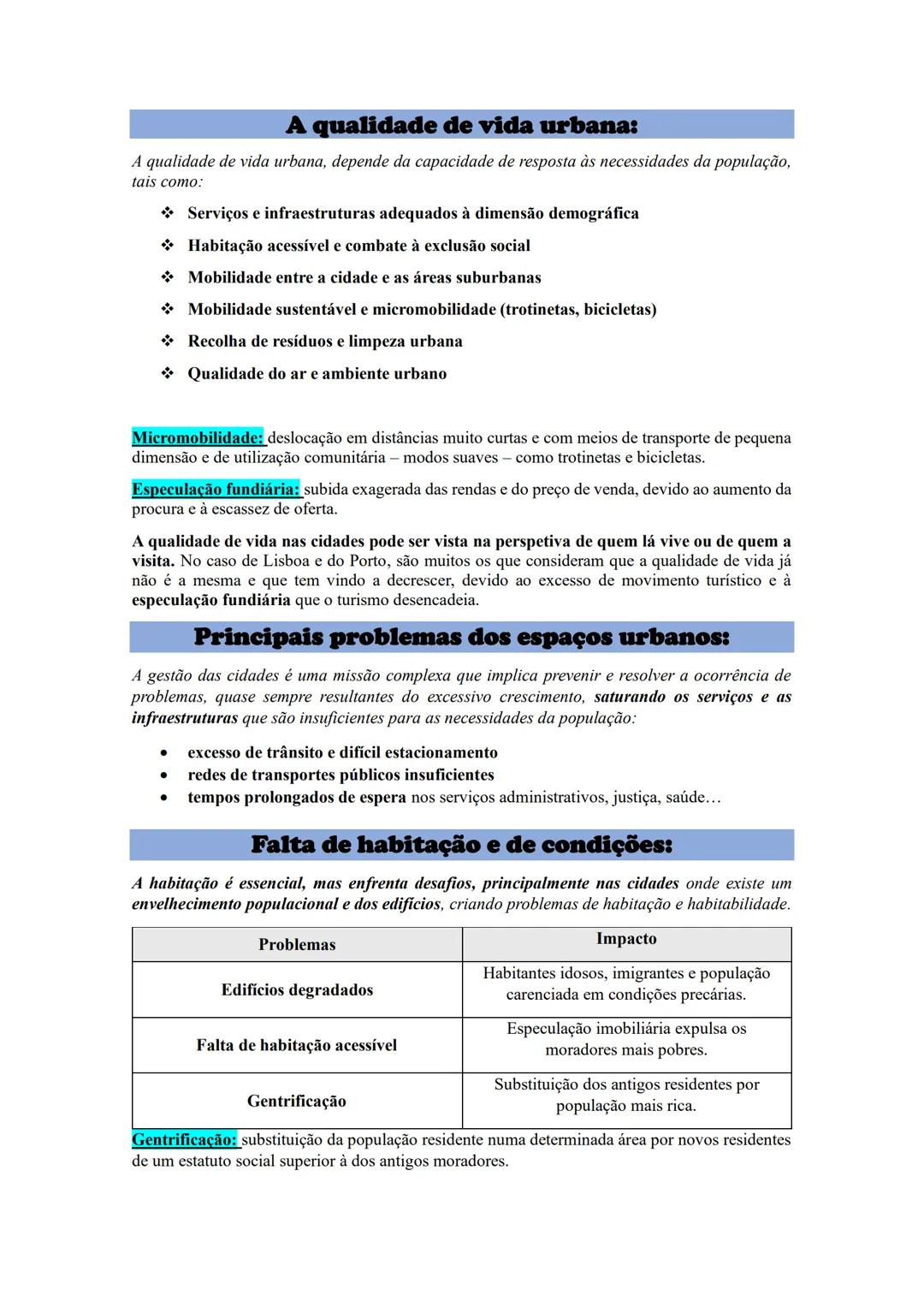 # A qualidade de vida urbana:
A qualidade de vida urbana, depende da capacidade de resposta às necessidades da população,
tais como:
* S