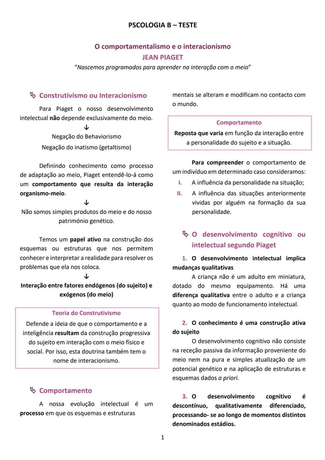 # PSICOLOGIA B – TESTE
# O comportamentalismo e o interacionismo
JEAN PIAGET
"Nascemos programados para aprender na interação com o meio"