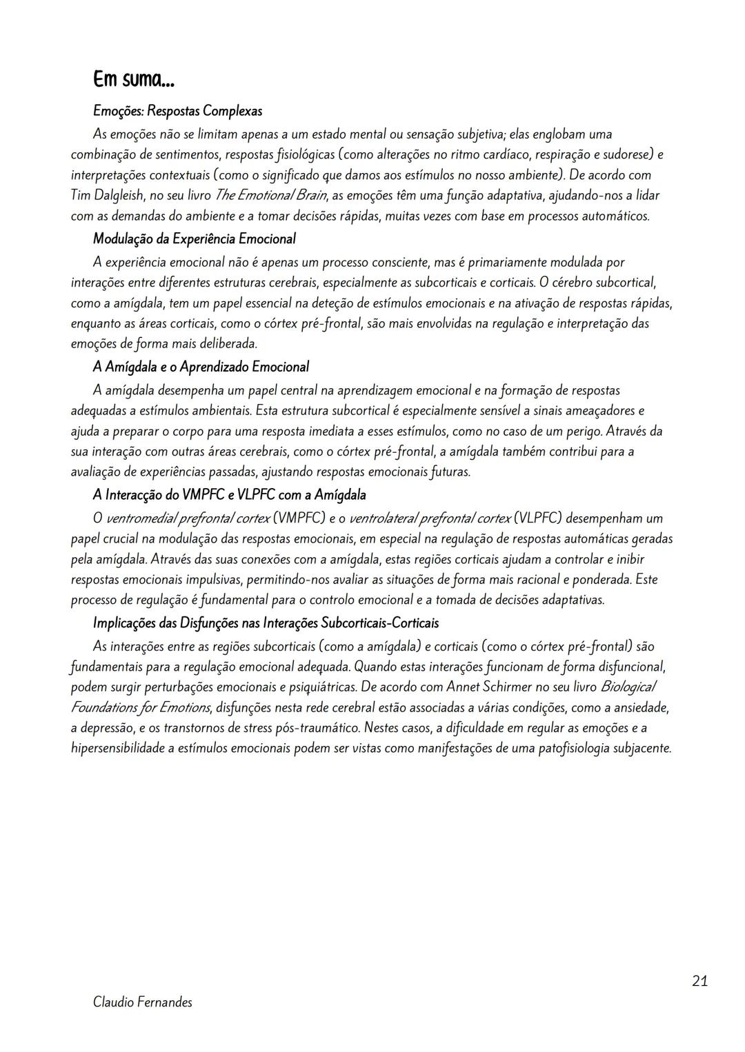 --- OCR Start ---
Bases neurobiológicas das emoções
Índice
Neuroanatomia Funcional da Emoção.
2
Amigdala
2
As Emoções e a Formulação do Circ