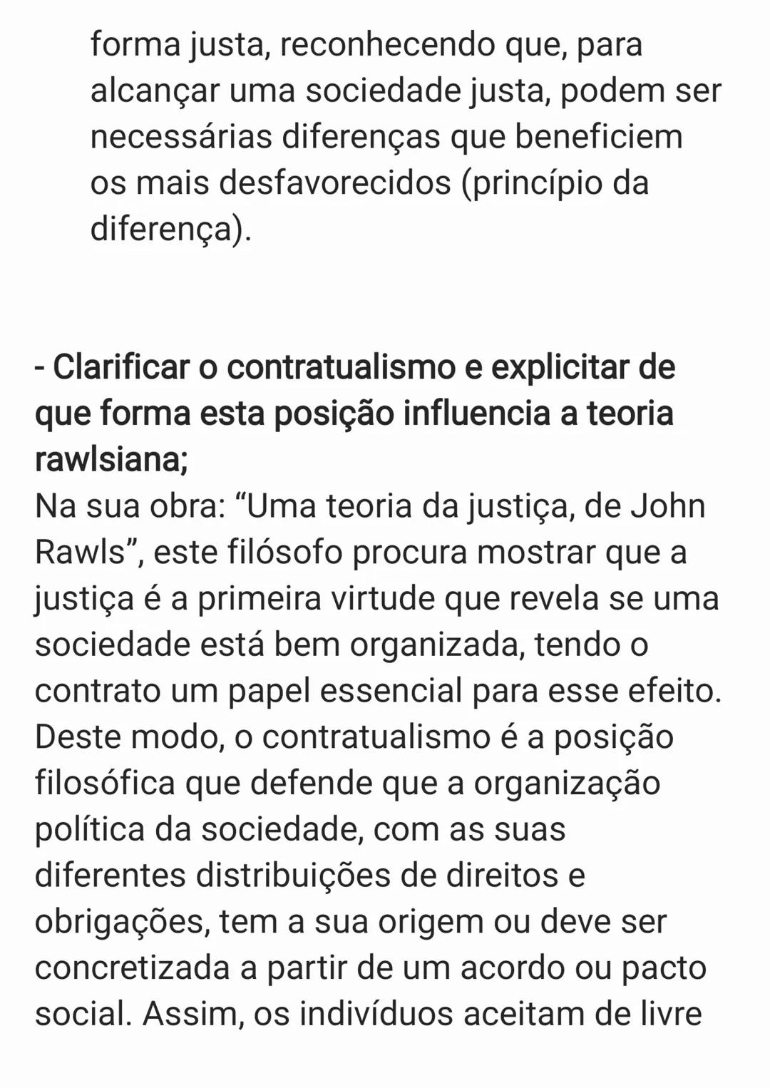 Formular o problema da organização de uma
sociedade justa e indicar as teorias que lhe
procuram dar resposta;
Problema: "Como organizar uma