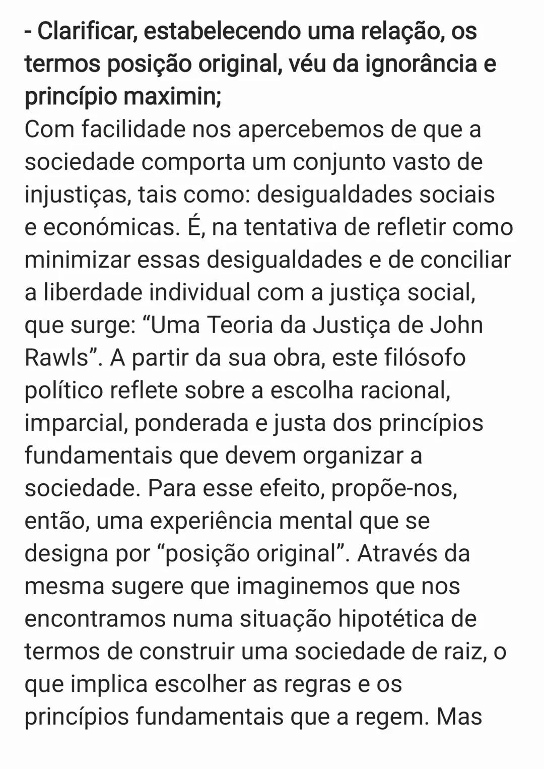 Formular o problema da organização de uma
sociedade justa e indicar as teorias que lhe
procuram dar resposta;
Problema: "Como organizar uma