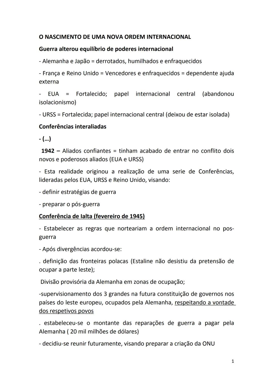 --- OCR Start ---
O NASCIMENTO DE UMA NOVA ORDEM INTERNACIONAL
Guerra alterou equilíbrio de poderes internacional
- Alemanha e Japão = derro