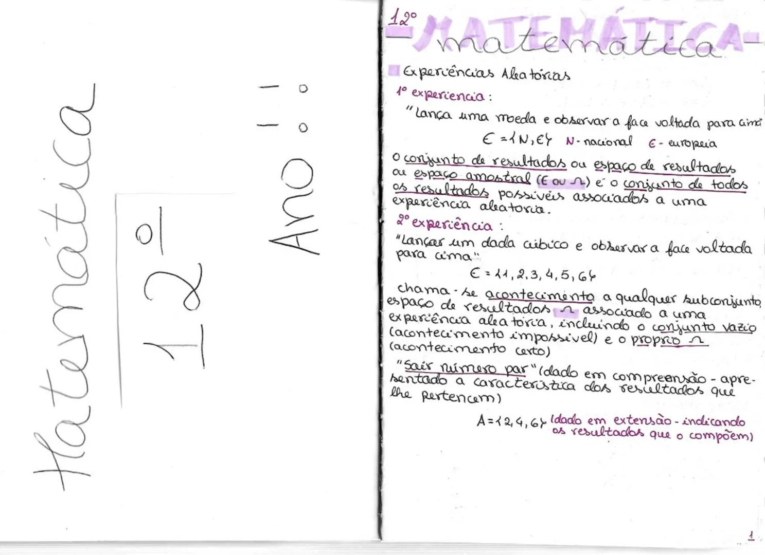 Hatemática
12°
Ano!!
120
MATEMATICA
Experiências Aleatórias
1° experiencia:
"Lança uma moeda e observar a face voltada para cima
E=N,EY N-na