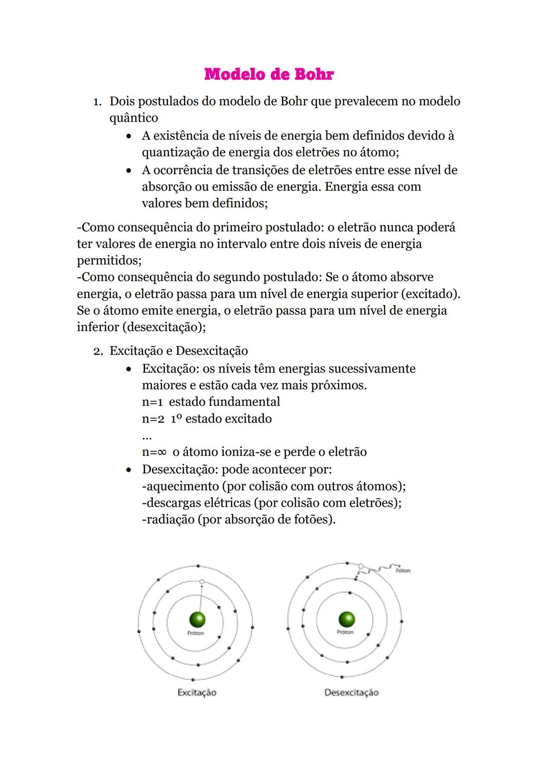 Modelo de Bohr
1. Dois postulados do modelo de Bohr que prevalecem no modelo
quântico
• A existência de níveis de energia bem definidos devi
