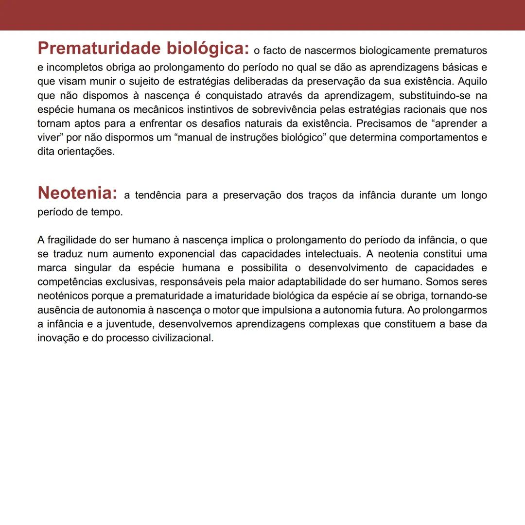 ## Inacabamento Biológico
Página 14 a 17
Somos à nascença, um sistema aberto e "incompleto" por não dispormos de mecanismos inatos
ou bioló