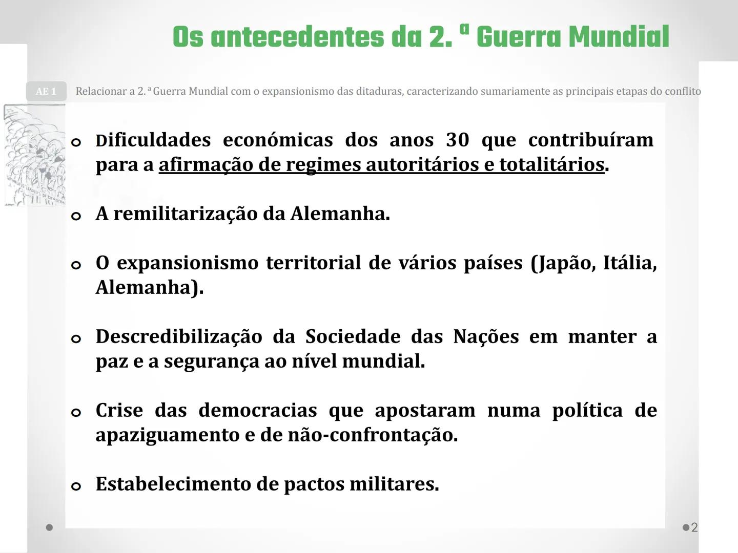 # 2.ª Guerra Mundial
1939-1945 # Os antecedentes da 2.ª Guerra Mundial
AE 1 Relacionar a 2.ª Guerra Mundial com o expansionismo das ditad