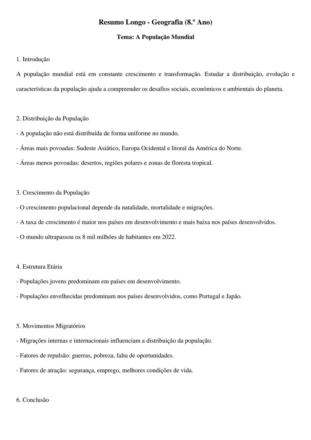 # Resumo Longo - Geografia (8.º Ano)
## Tema: A População Mundial
1. Introdução
A população mundial está em constante crescimento e trans