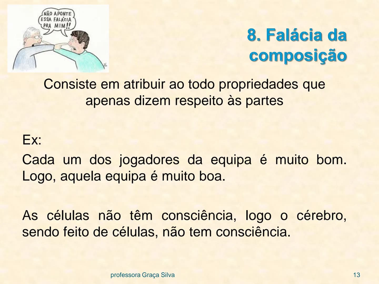 # Argumentos não dedutivos
e falácias informais
Uma falácia é um argumento que parece cogente mas
não é. Pode ser falacioso por três razões