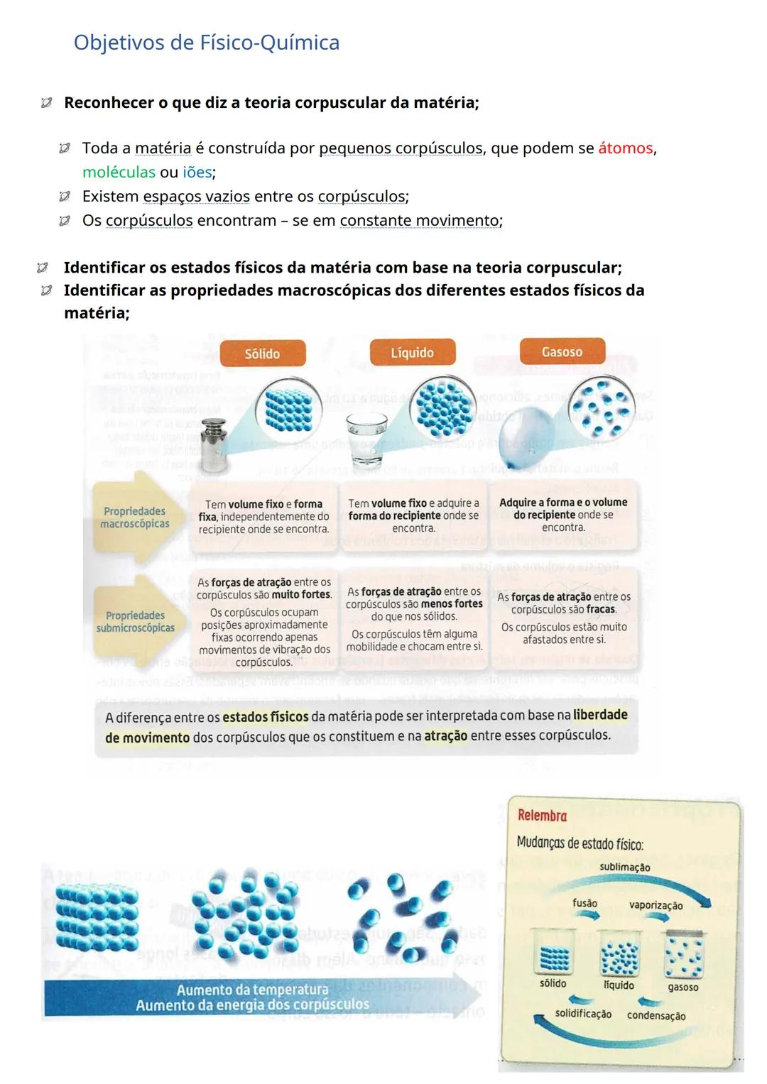 # Objetivos de Físico-Química
✓ Reconhecer o que diz a teoria corpuscular da matéria;
✓ Toda a matéria é construída por pequenos corpúscul