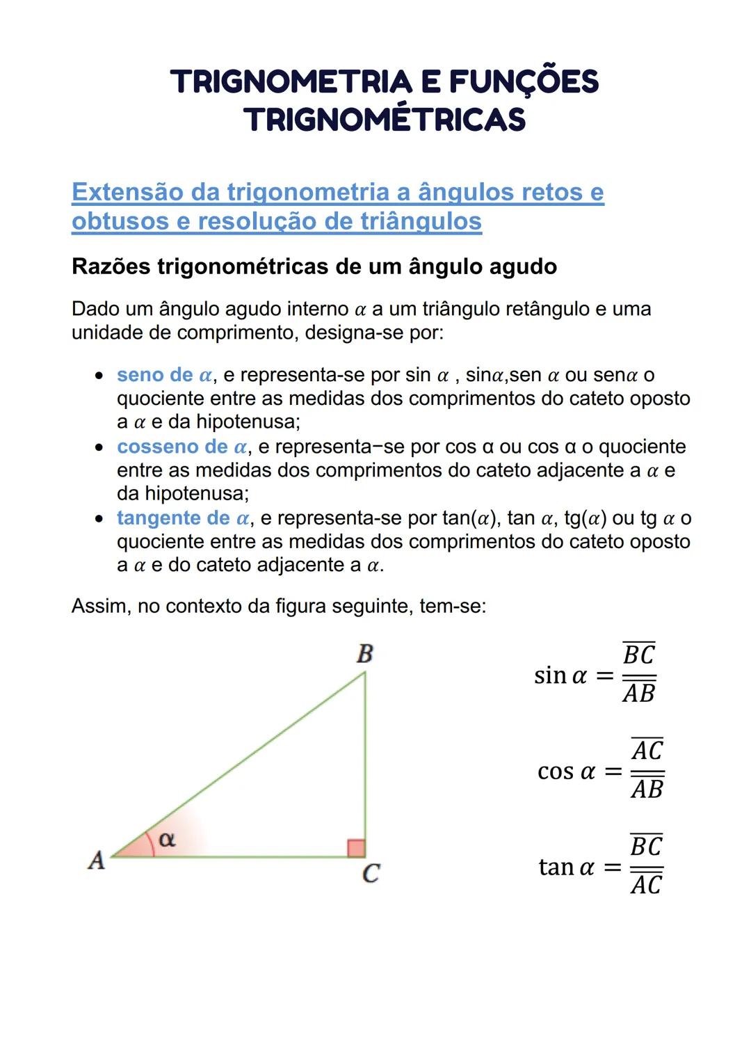 # TRIGNOMETRIA E FUNÇÕES
TRIGNOMÉTRICAS
Extensão da trigonometria a ângulos retos e
obtusos e resolução de triângulos
Razões trigonométric