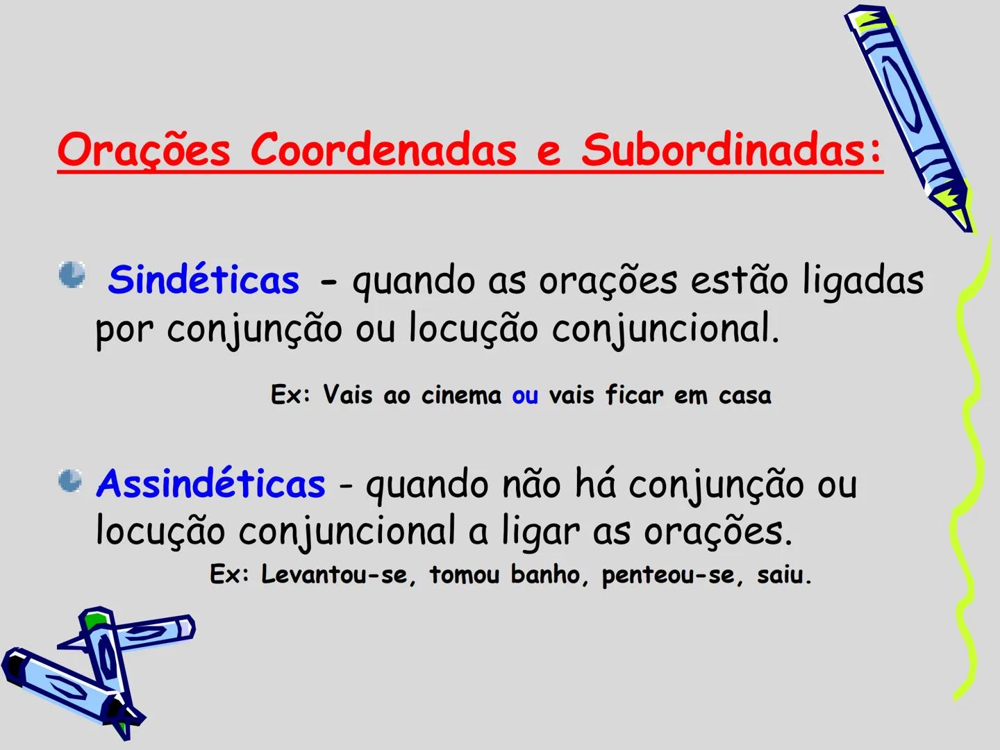 # ORAÇÕES COORDENADAS E SUBORDINADAS
Prof. Marcos Lima
Língua portuguesa, 9º ano FRASE COMPLEXA
Numa frase complexa há duas (ou mais) oraç