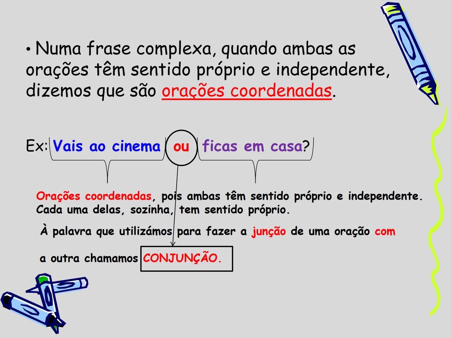 # ORAÇÕES COORDENADAS E SUBORDINADAS
Prof. Marcos Lima
Língua portuguesa, 9º ano FRASE COMPLEXA
Numa frase complexa há duas (ou mais) oraç