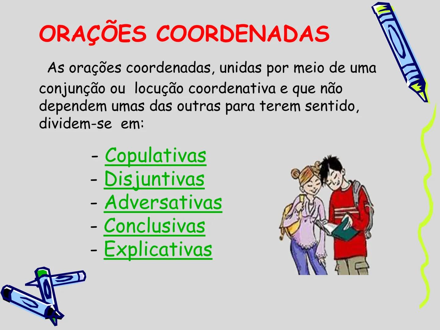 # ORAÇÕES COORDENADAS E SUBORDINADAS
Prof. Marcos Lima
Língua portuguesa, 9º ano FRASE COMPLEXA
Numa frase complexa há duas (ou mais) oraç
