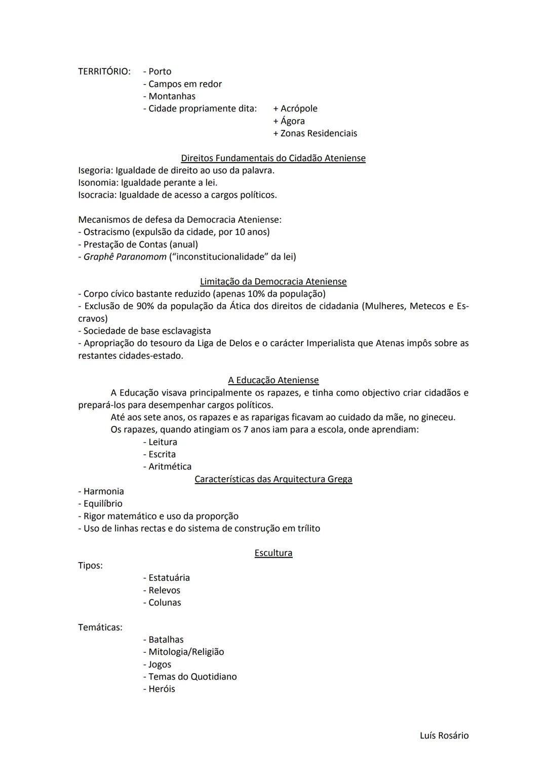 TERRITÓRIO: - Porto
- Campos em redor
- Montanhas
- Cidade propriamente dita: + Acrópole
+ Ágora
+ Zonas Residenciais
Direitos Fundamentais