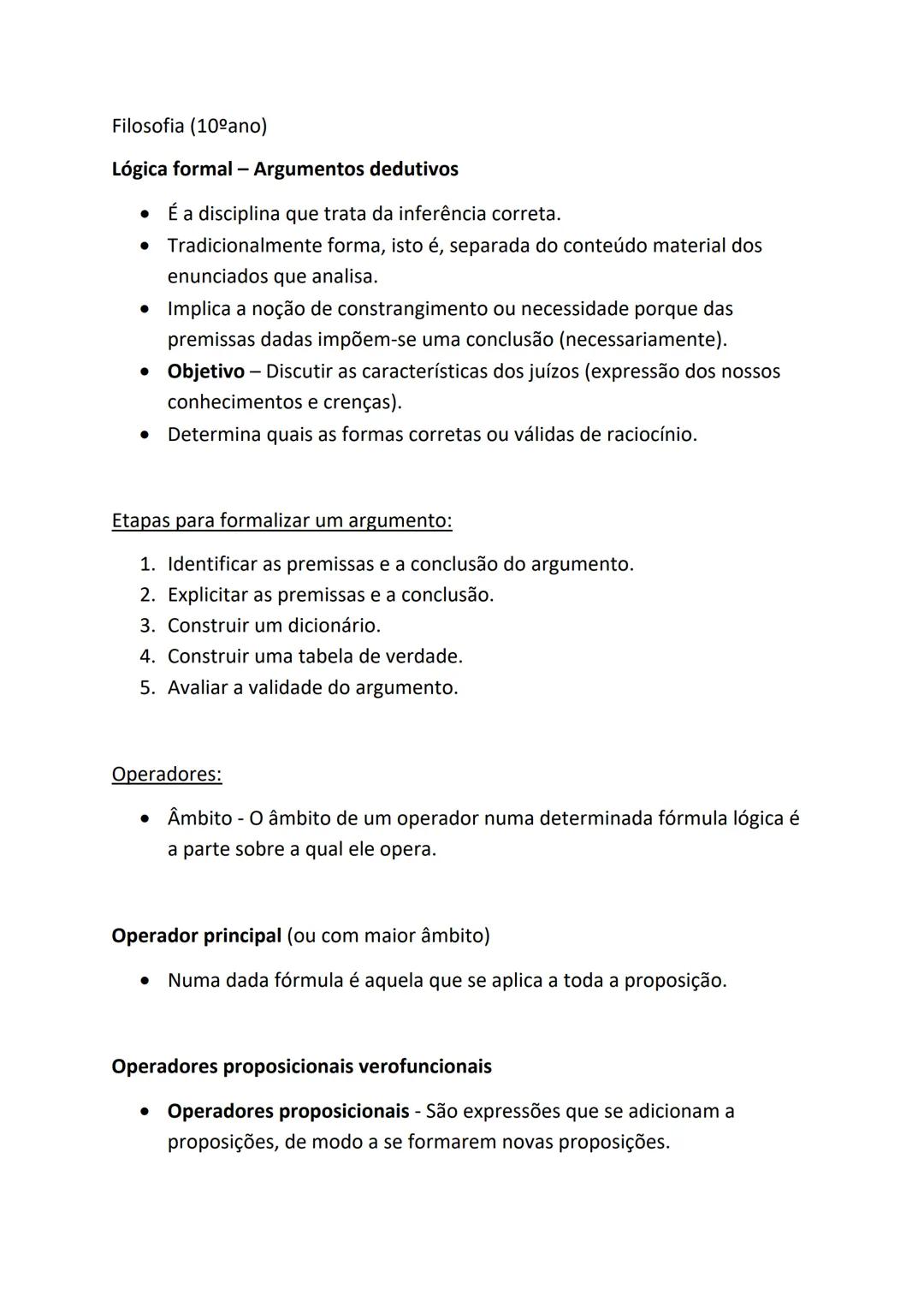 Filosofia (10ºano)
Lógica formal - Argumentos dedutivos
• É a disciplina que trata da inferência correta.
• Tradicionalmente forma, isto