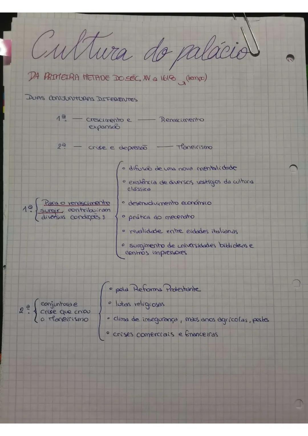 Cultura do palácio
DA PRIMEIRA METADE DO SÉC, XV a 1618 (lenço)
DUAS CONJUNTURAS DIFERENTES
1º
crescimento e
expansão
Renascimento
2º
crise