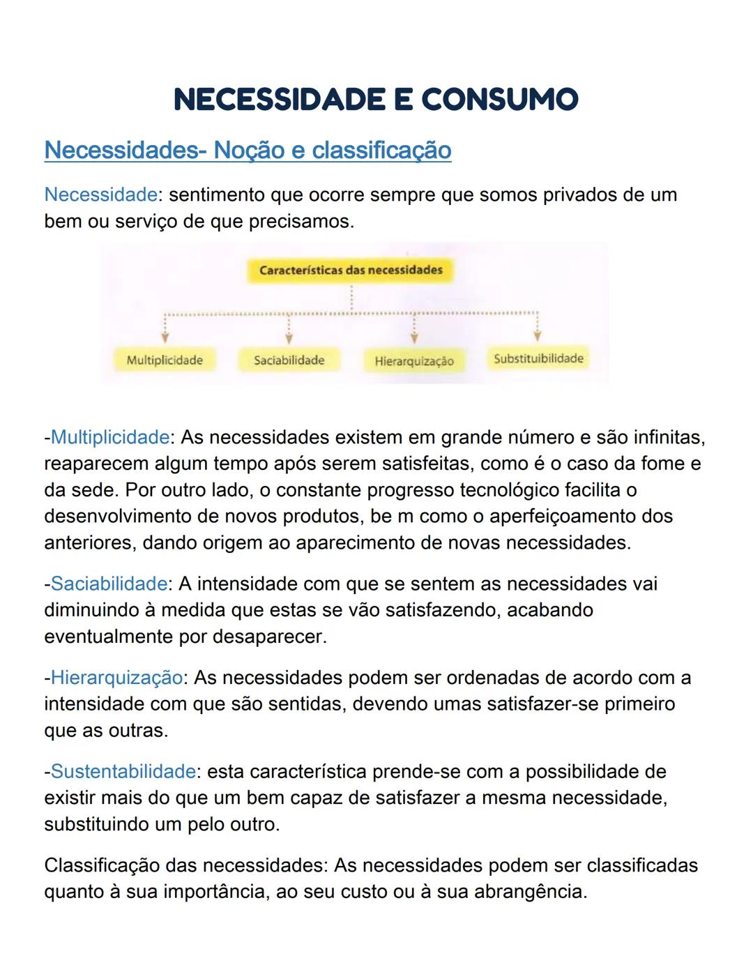 # NECESSIDADE E CONSUMO
## Necessidades- Noção e classificação
Necessidade: sentimento que ocorre sempre que somos privados de um
bem ou s