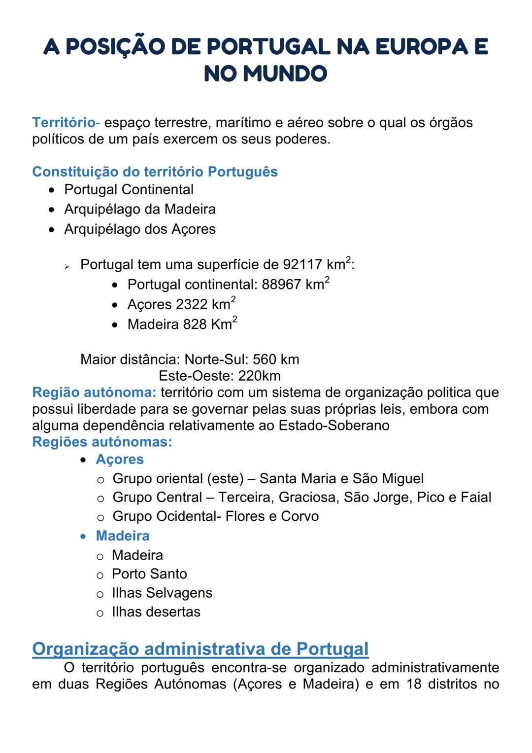 # A POSIÇÃO DE PORTUGAL NA EUROPA E
# NO MUNDO
Território- espaço terrestre, marítimo e aéreo sobre o qual os órgãos
políticos de um país ex