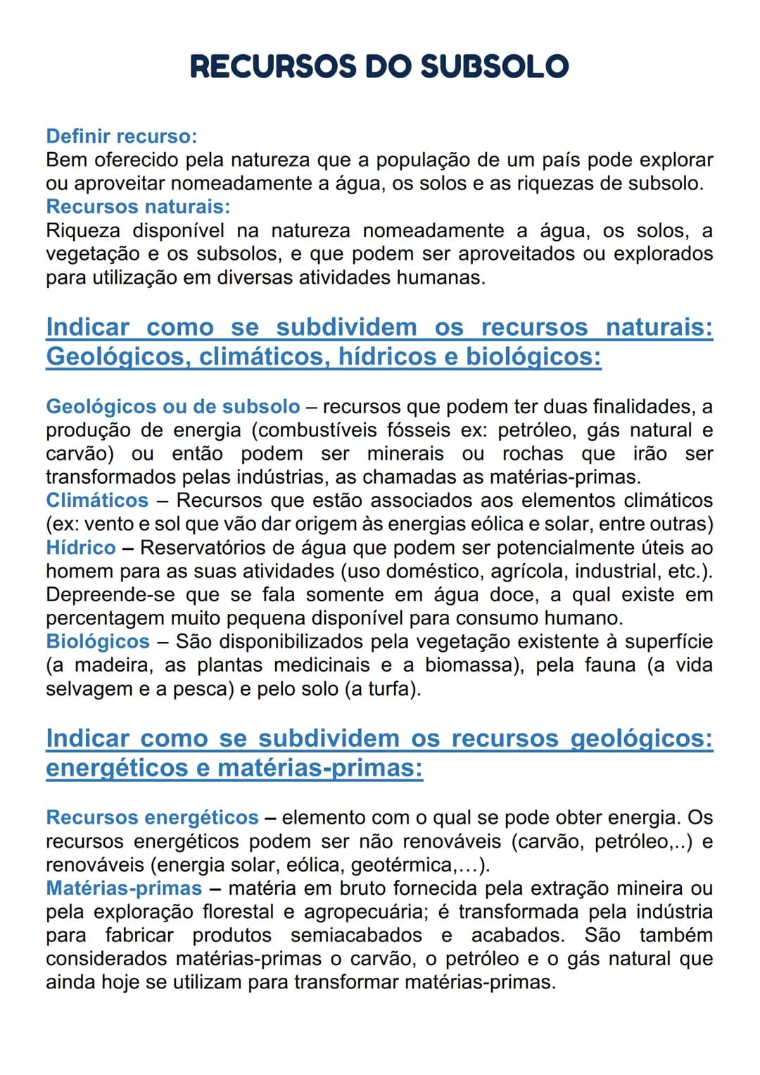 # RECURSOS DO SUBSOLO
Definir recurso:
Bem oferecido pela natureza que a população de um país pode explorar
ou aproveitar nomeadamente a ág